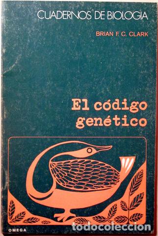 Libros de segunda mano: CLARK, Brian F.C. - EL C&Oacute;DIGO GEN&Eacute;TICO - Barcelona 1979 - Foto 1