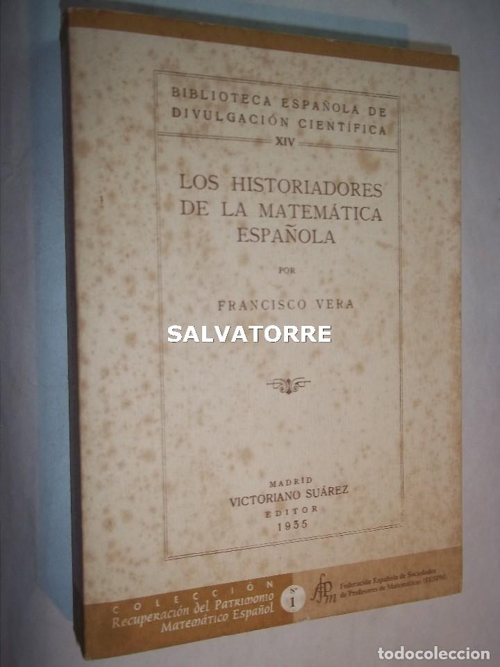 Libri di seconda mano: LOS HISTORIADORES DE LA MATEMATICA ESPA&Ntilde;OLA.FRANCISCO VERA.1935.FACSIMIL .BADAJOZ.2000.