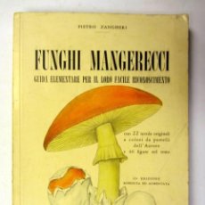 Libros de segunda mano: FUNGHI MANGERECCI. GUIDA ELEMENTARE PER IL LORO FACILE RICONOSSCIMIENTO. 1960. LIBRO SOBRE SETAS.