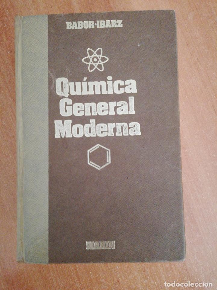 Libros de segunda mano de ciencias: QU&Iacute;MICA GENERAL MODERNA 1979 BABOR_IBART - Foto 1