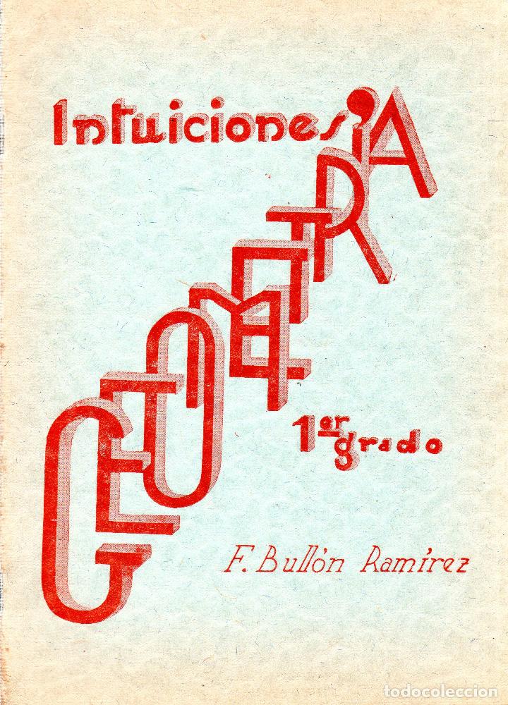 Libros de segunda mano de ciencias: INTUICIONES, PRIMER GRADO DE GEOMETRIA. FRANCISCO BULLON RAMIREZ. 1937. - Foto 1