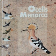 Libros de segunda mano: OCELLS DE MENORCA. - ESCANDELL, RAÜL I CATCHOT, SANTI. MAÓ, 1997.. Lote 123184564