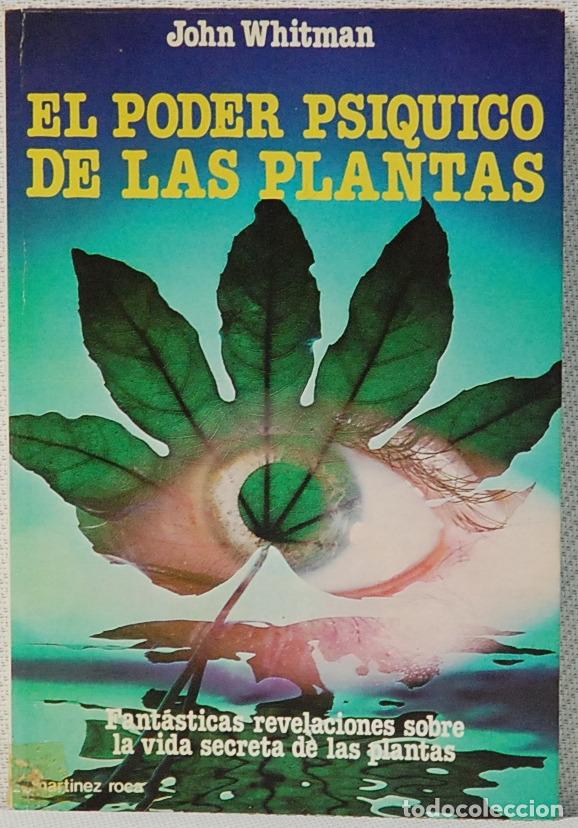 Libros de segunda mano: JOHN WHITMAN.-EL PPODER PSIQUICO DE LAS PLANTAS.EDITORIAL MARTINEZ ROCA.1980.