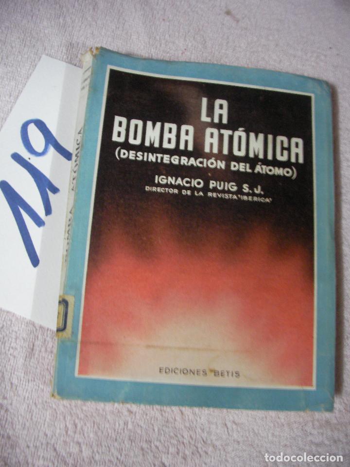Libros de segunda mano de ciencias: ANTIGUO LIBRO - LA BOMBA ATOMICA, DESINTEGRACION DEL ATOMO - Foto 1