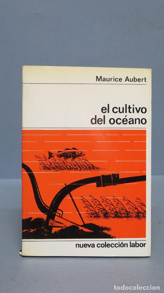 Libros de segunda mano: CULTIVO DEL OC&Eacute;ANO. MAURICE AUBERT - Foto 1