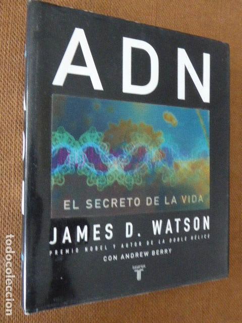 Libros de segunda mano: ADN. JAMES D. WATSON. TAURUS, 2003. 474 PP. ILUSTRADO. - Foto 1