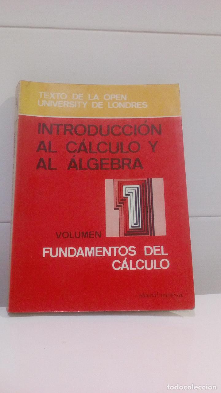 Libros de segunda mano de ciencias: INTRODUCCION AL CALCULO Y AL ALGEBRA VOL, 1&ordm;, TEXTO DE LA OPEN UNIVERSITY DE LONDRES - Foto 1