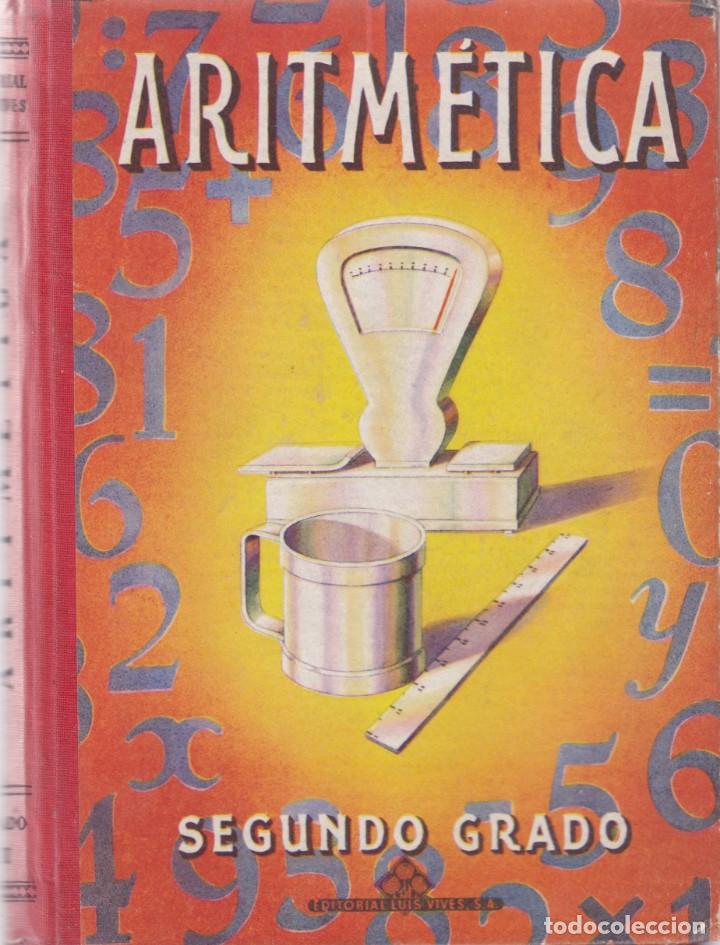 Libros de segunda mano de ciencias: ARITMETICA - SEGUNDO GRADO - EDITORIAL LUIS VIVES 1949 - Foto 1