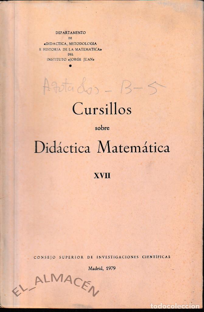 Libros de segunda mano de ciencias: CURSILLOS SOBRE DID&Aacute;CTICA MATEM&Aacute;TICA XVII (CSIC 1979) SIN USAR - Foto 1