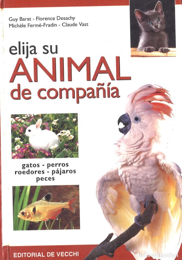 Libros de segunda mano: Elija su animal de compa&ntilde;&iacute;a. Editorial de Vecchi, 2003 - Foto 1