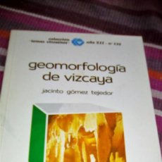 Libros de segunda mano: GEOMORFOLOGÍA DE VIZCAYA JACINTO GOMEZ TEJEDOR ILUSTRADO TEMAS VIZCAÍNOS 1986. Lote 133291474
