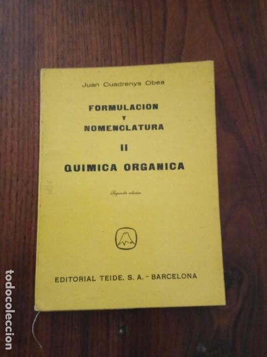 Gebrauchte B&uuml;cher der Wissenschaften: formulaci&oacute;n y nomenclatura-II:qu&iacute;mica org&aacute;nica-Juan cuadrenys obea.