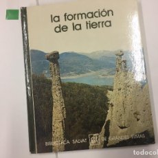 Libros de segunda mano: LA FORMACIÓN DE LA TIERRA - BIBLIOTECA SALVAT DE GRANDES TEMAS - Nº 3 - 1974