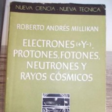 Libros de segunda mano de Ciencias: ELECTRONES PROTONES FOTONES Y NEUTRONES Y RAYOS CÓSMICOS ESPASA CALPE. Lote 135492130