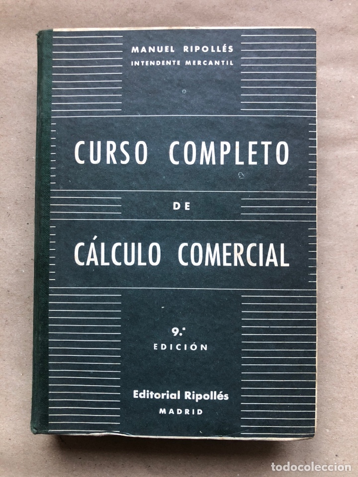 Libros de segunda mano de ciencias: CURSO COMPLETO DE C&Aacute;LCULO COMERCIAL: EDITORIAL RIPOLL&Eacute;S 1965. - Foto 1