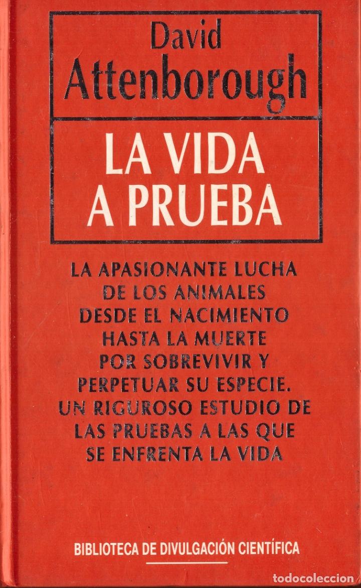 Libros de segunda mano: La vida a prueba - David Attenborough; Biblioteca de Divulgacion Cientifica, RBA - Foto 1