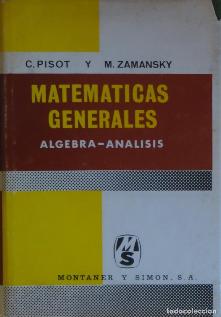 Libros de segunda mano de ciencias: MATEM&Aacute;TICAS GENERALES. &Aacute;LGEBRA-ANAL&Iacute;SIS - C. PISOT - Foto 1