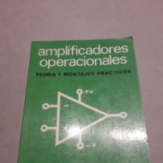 Libros de segunda mano de Ciencias: AMPLIFICADORES OPERACIONALES. TEORÍA Y MONTAJES PRÁCTICOS W. GARCÍA LÓPEZ Y J.L. GUTIÉRREZ IGLESIAS.