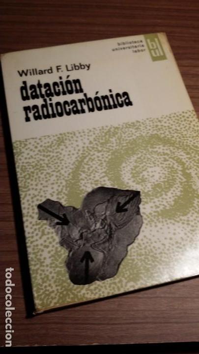 Libros de segunda mano de ciencias: DATACION RADIOCARBONICA (WILLARD F. LIBBY) - Foto 1