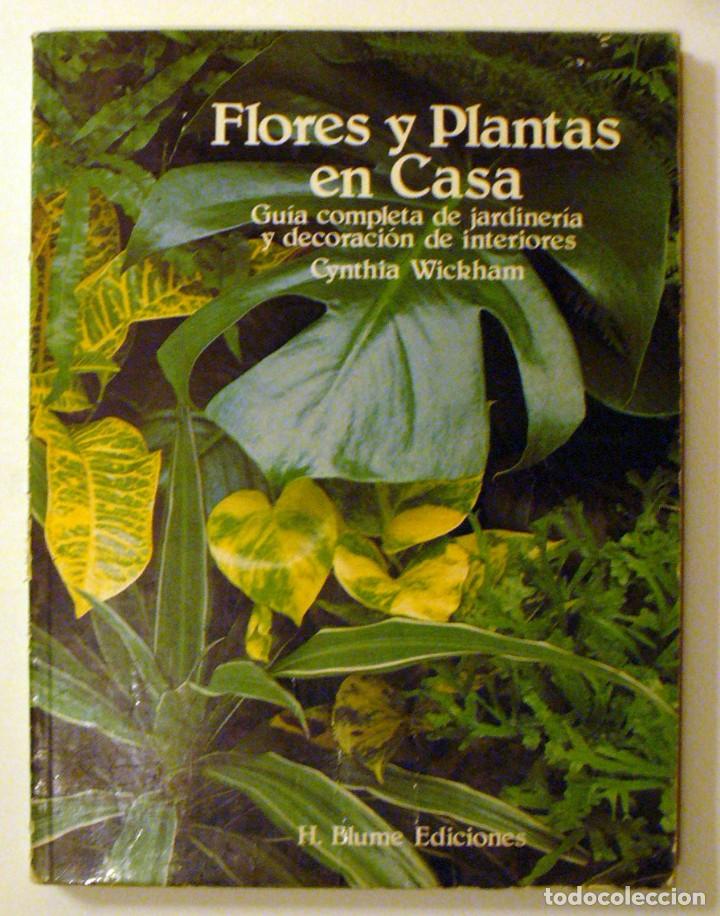 Libros de segunda mano: Flores y plantas en casa.  Cynthia Wickham. - Foto 1