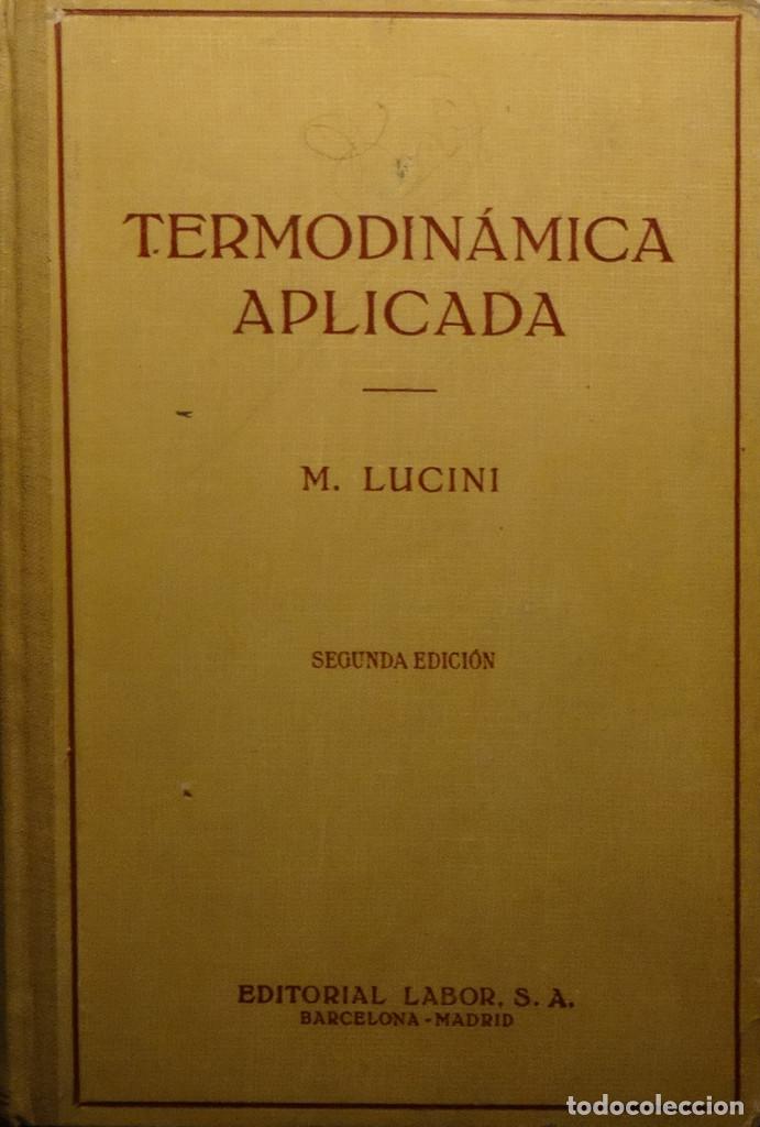 Libros de segunda mano de ciencias: TERMODIN&Aacute;MICA APLICADA - M. LUCINI - Foto 1