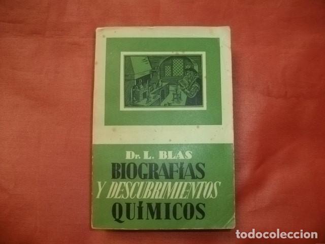 Second hand books of Sciences: BIOGRAF&Iacute;AS Y DESCUBRIMIENTOS QU&Iacute;MICOS - DR. L. BLAS