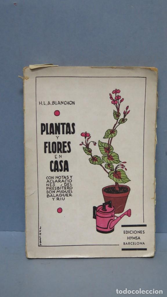 Libros de segunda mano: 1939.- PLANTAS Y FLORES EN CASA. BLANCHON - Foto 1