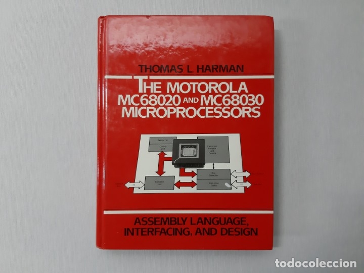 Libros de segunda mano de ciencias: The Motorola MC68020 and 68030 Microprocessor: Assembly Language, Interfacing and Design - Thomas L. - Foto 1