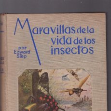 Livros em segunda mão: MARAVILLAS DE LA VIDA DE LOS INSECTOS - EDWARD STEP - ESPASA-CALPE 1960 / ILUSTRADO. Lote 144024926