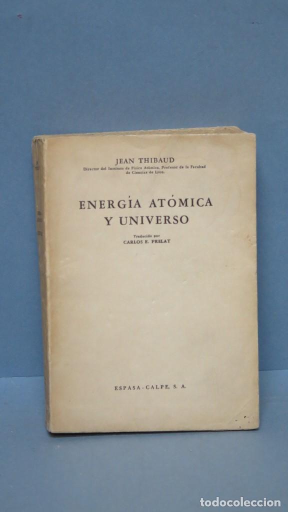 Libros de segunda mano de ciencias: ENERG&Iacute;A AT&Oacute;MICA Y UNIVERSO. THIBAUD - Foto 1