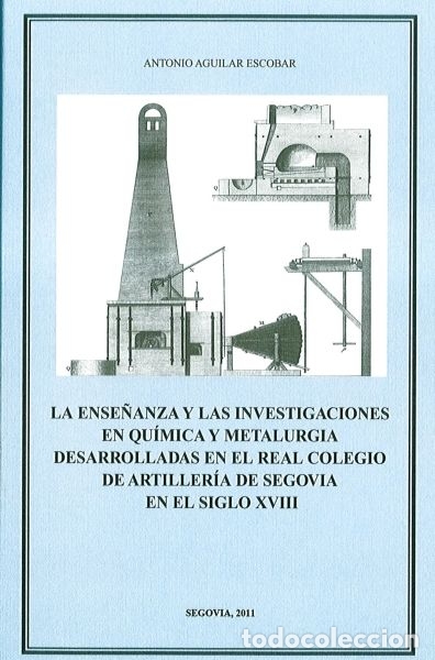 Libri di seconda mano: La ense&ntilde;anza y las investigacionesen qu&iacute;mica y metalurg&iacute;ca desarrolladas en el real colegio ...