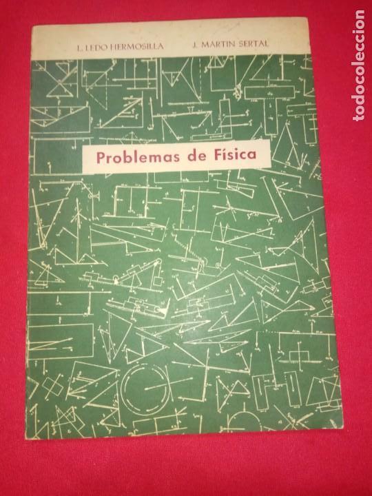 Libri di seconda mano: PROBLEMAS DE FISICA-L.LEDO HERMOSILLA/J.MARTIN SERTAL.RARO.