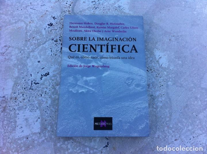 Libros de segunda mano de ciencias: SOBRE LA IMAGINACI&Oacute;N CIENT&Iacute;FICA. QU&Eacute; ES, C&Oacute;MO NACE, C&Oacute;MO TRIUNFA UNA IDEA. Ed. TUSQUETS, 2004. - Foto 1
