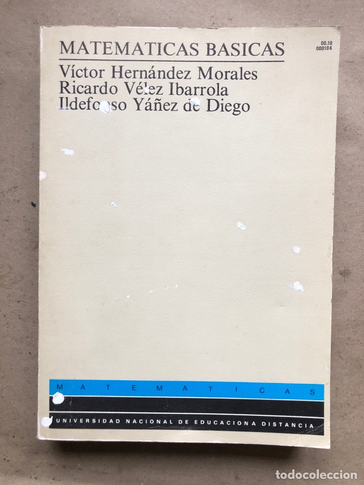 Libros de segunda mano de ciencias: MATEM&Aacute;TICAS B&Aacute;SICAS. VICTOR HERN&Aacute;NDEZ, RICARDI V&Eacute;LEZ E ILDEFONSO Y&Aacute;&Ntilde;EZ. UNED 1988. - Foto 1