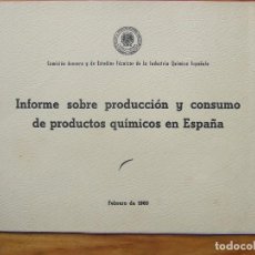 Libros de segunda mano de Ciencias: INFORME SOBRE PRODUCCIÓN Y CONSUMO DE PRODUCTOS QUÍMICOS EN ESPAÑA - FEBRERO DE 1960