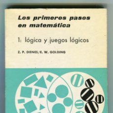 Libros de segunda mano de Ciencias: Z.P. DIENES / E.W. GOLDING -LOS PRIMEROS PASOS EN MATEMATICAS LOGICA JUEGOS LOGICOS ED. TEIDE 1981. Lote 146316286