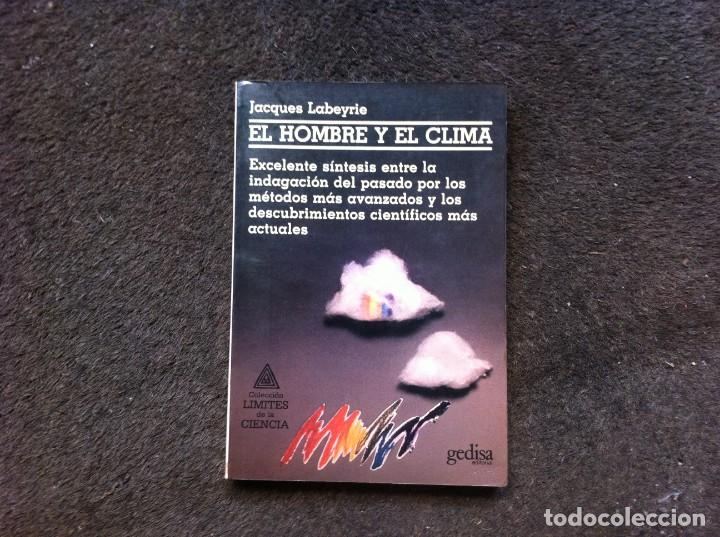 Libros de segunda mano de ciencias: JACQUES LABEYRIE.  EL HOMBRE Y EL CLIMA.  Ed. GEDISA, 1987 - Foto 1