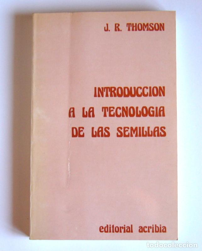Libros de segunda mano: INTRODUCCION A LA TECNOLOGIA DE LAS SEMILLAS -  J. R. THOMSON - Foto 1