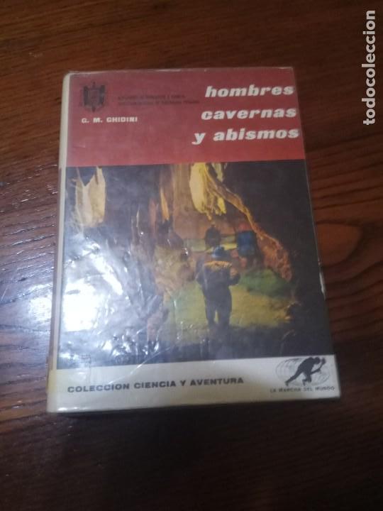 Libros de segunda mano: HOMBRES CAVERNAS Y ABISMOS - G.M. GHIDINI. - Foto 1