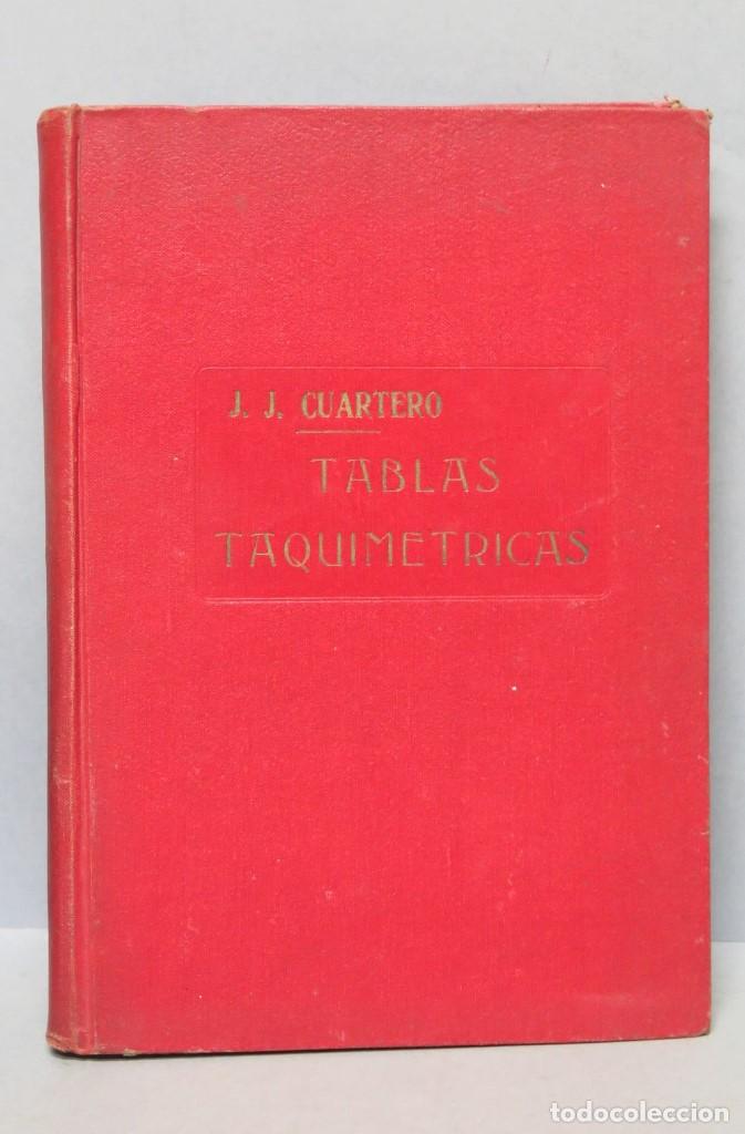 Libros de segunda mano de ciencias: 1930.- TABLAS TAQUIMETRICAS. D.J.J. CUARTERO - Foto 1