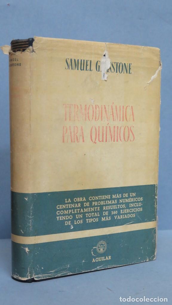 Libros de segunda mano de ciencias: TERMODINAMICA PARA QUIMICOS. SAMUEL GLASSTONE - Foto 1