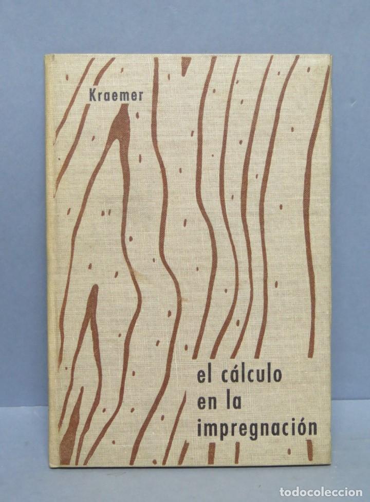 Libros de segunda mano: EL CALCULO EN LA IMPREGNACION. KRAEMER - Foto 1
