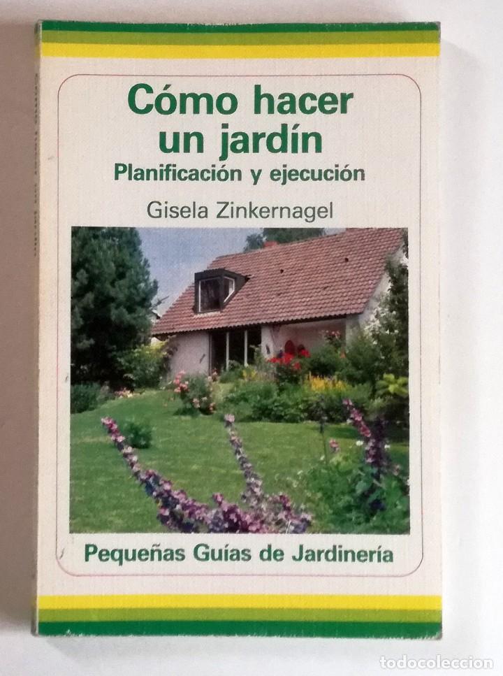 Libros de segunda mano: COMO HACER UN JARDIN PLANIFICACION Y EJECUCION - Foto 1