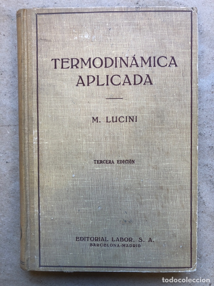 Libros de segunda mano de ciencias: TERMODIN&Aacute;MICA APLICADA. M. LUCINI. EDITORIAL LABOR 1949. - Foto 1