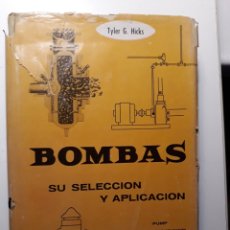 Libros de segunda mano de Ciencias: BOMBAS SU SELECCION Y APLICACIÓN TYLER G. HICKS