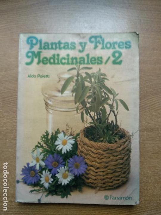 Libros de segunda mano: PLANTAS Y FLORES MEDICINALES 2 -- ALDO POLETTI - Foto 1