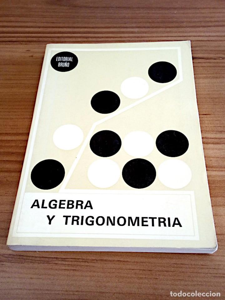 Libros de segunda mano de ciencias: &Aacute;LGEBRA Y TRIGONOM&Eacute;TRIA. EDITORIAL BRU&Ntilde;O. 19 &ordf; ED. NOTABLEMENTE CORREGIDA 1970 - Foto 2