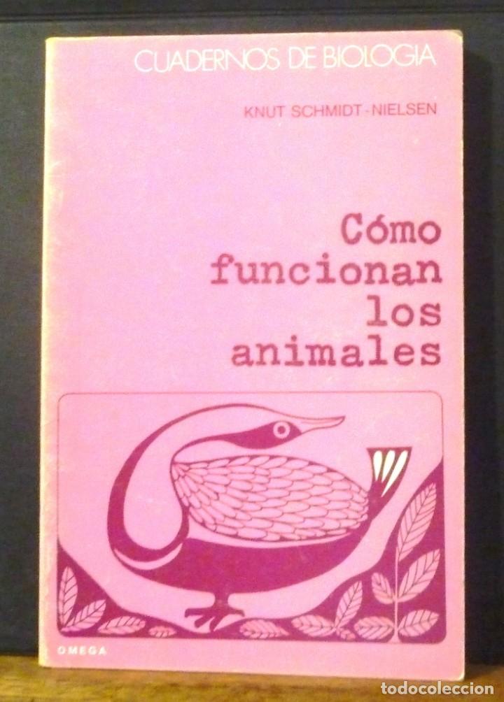 Libros de segunda mano: C&oacute;mo funcionan los animales Knut Schmidt-Nielsen 1976 Ediciones Omega. - Foto 1