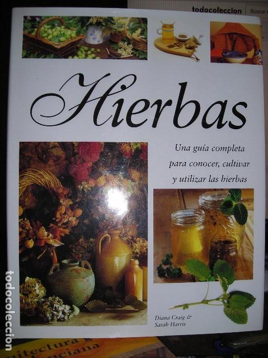 Libros de segunda mano: HIERBAS UNA GU&Iacute;A COMPLETA PARA CONOCER, CULTIVAR Y UTILIZAR LAS HIERBAS - Foto 1