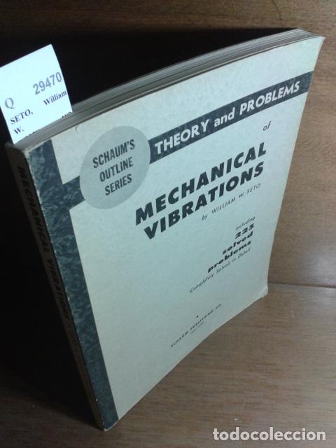 Libros de segunda mano de ciencias: SETO, William W. - THEORY AND PROBLEMS. OF MECHANICAL VIBRATIONS. By ---. INCLUDING 225 solved probl - Foto 1